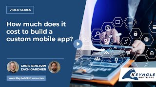 How much does it cost to build a custom mobile app? | Keyhole Software