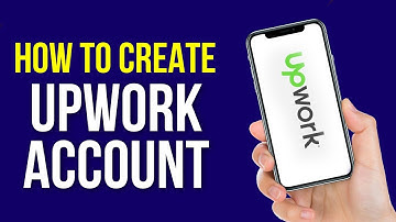 How to Create Upwork Account in 2022