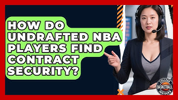How Do Undrafted NBA Players Find Contract Security? - College Basketball Insiders