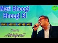 Meri Bheegi Bheegi Si / Abhijeet Mp3 Song