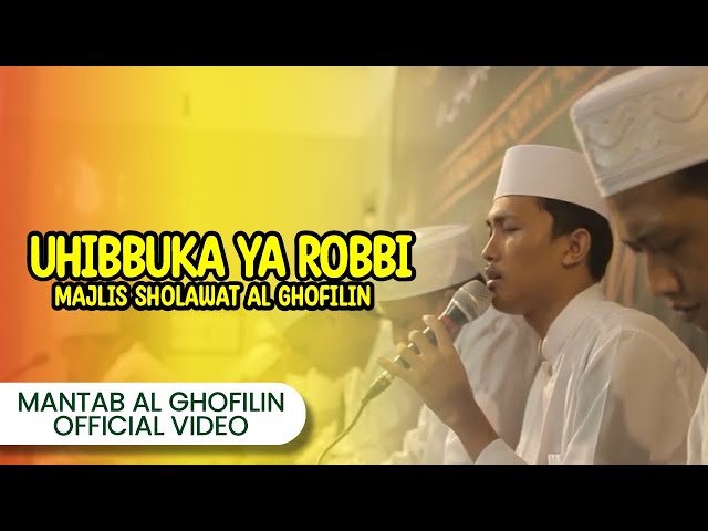 Uhibbuka Ya Robbi - MSA (Official Video) __ Majelis Sholawat Al Ghofilin class=