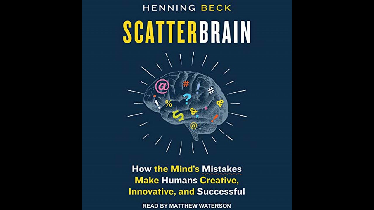 Scatterbrain: How the Mind's Mistakes Make Humans Creative, Innovative, and Successful