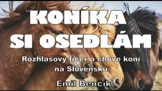 Emil Benčík | Koníka si osedlám | Chov koní na Slovensku | 2003