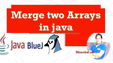 merge two arrays in java | Merging of arrays in java | ICSE class 10 Computer