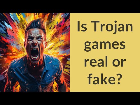 Is Trojan games real or fake?