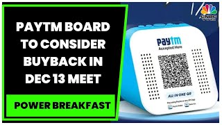 Paytm Board To Consider Its First Ever Share Buyback On December 13 | Power Breakfast | CNBC-TV18 screenshot 4