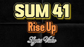 Sum 41 --Rise Up-- Lyrics Video