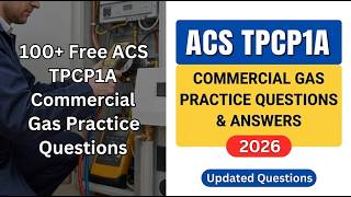 🔥 Master Your ACS TPCP1A Exam in 2026! 100+ Free Commercial Gas Practice Questions 💥🛠️