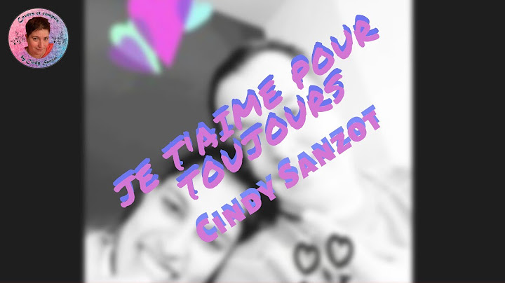 JE T'AIME POUR TOUJOURS - Cindy Sanzot (composition pour mon frère et ma belle-soeur)