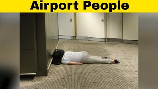 The Craziest People in Airports That You Need To See! ✈️