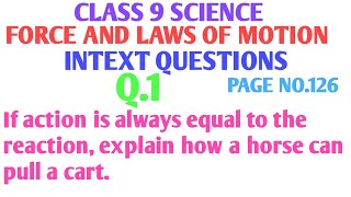 If action is always equal to the reaction explain how a horse can pull a cart. | Force and laws