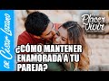 ¿Cómo mantener enamorada a tu pareja Por el Placer de Vivir con el Dr  César Lozano