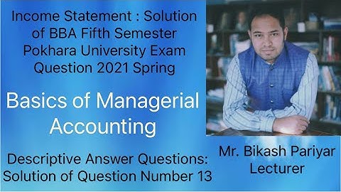 Income Statement : Solution of BBA Fifth Semester Pokhara University Exam Question 2021 Spring