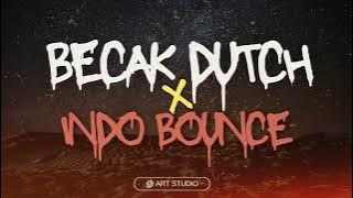 BECAK DUTCH X INDO BOUNCE MIXTAPE FULL BASS 2024