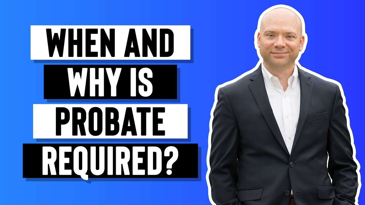 When And Why Is Probate Required YouTube