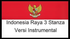 INDONESIA RAYA 3 STANZA INSTRUMENTAL  - Durasi: 4:35. 