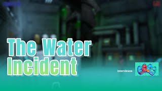 The Water Incident