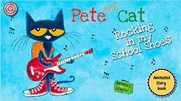 Pete The Cat Rocking in my School Shoes | Animated book | Read aloud