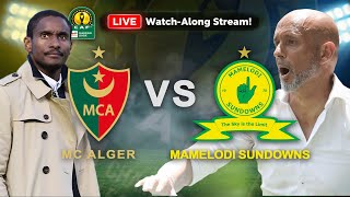MC Alger vs Sundowns | Can Rhulani Stop Masandawana? | Watchalong