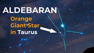 Aldebaran: Orange Giant Star in Taurus the Bull Constellation