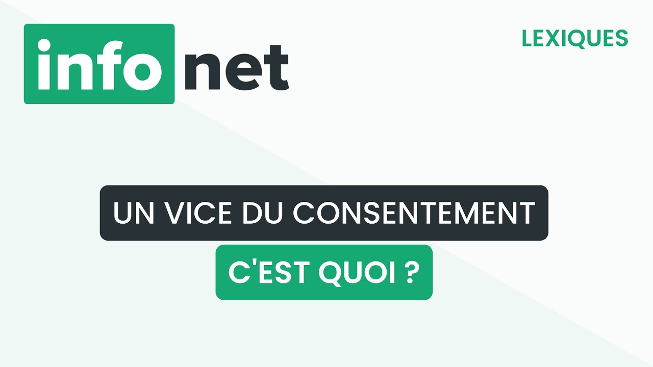 Un vice du consentement, c'est quoi ? (définition, aide, lexique, tuto