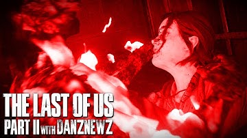 APOCALYPSE HEIST | The Last of Us Part II with Danz Newz | Part 4