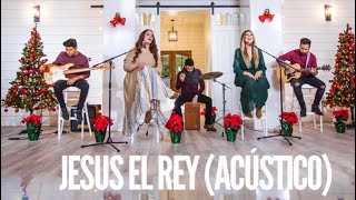 Susy Gonzalez y Christine D'Clario | Jesús El Rey (Acústico) | CCLI Video Oficial chords