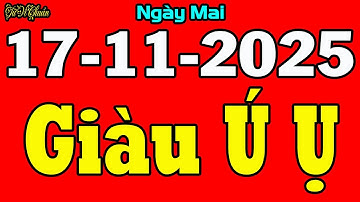 Tử Vi Hàng Ngày 17/11/2025,Chỉ Đích Danh Con Giáp BỘI THU Tiền Bạc,Bất Ngờ Trúng Lớn GIÀU Ú Ù Ụ