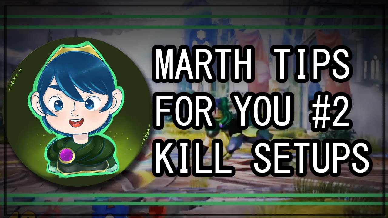 Marth Tips for you #2 Kill Setups
