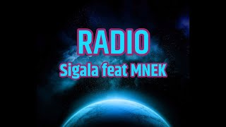 RADIO - Sigala feat MNEK | Lyrics