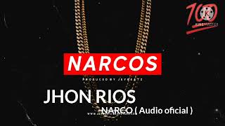 JHON RIOS - Narcos (Aúdio)