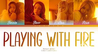 BLACKPINK 블랙핑크 - 'Playing With Fire' 불장난 |Han, Rom, Eng / Color Coded Lyrics