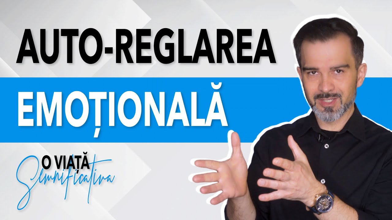 Cum să te auto-reglezi emoțional | 