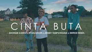 CINTA BUTA - RYANJUNIOR x ANDRIAN GANDA x JEREMY TAMPANGUMA (EMTEGE MUSIC) (DISKO TANAH)