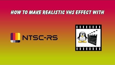 How to Make Realistic VHS Effect with NTSC-RS and Avidemux?