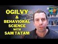 Ogilvy &amp; Behavioral Science with Sam Tatam