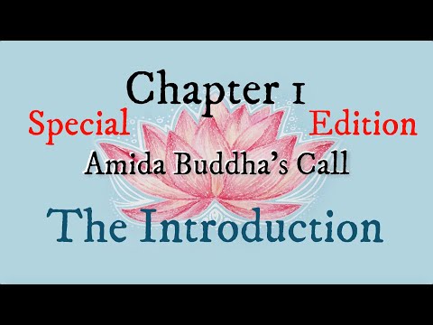 Chapter 1 | Amida Buddha's Call | Introduction | Jodo Shinshu | 淨 土 真 宗 | Pure Land | 南 無 阿 彌 陀 佛