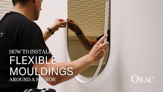 How to install flexible mouldings around a mirror? - Orac Installation Guide