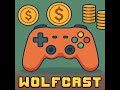 Wolfcast 121: Vývoj her a peníze - 2