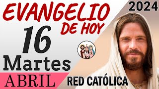 Evangelio de Hoy Martes 16 de Abril de 2024 | REFLEXIÓN | Red Catolica