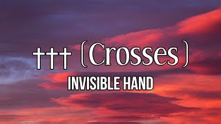 ††† (Crosses) - Invisible Hand (Lyrics) | Ready or not. We&#39;ve started a game