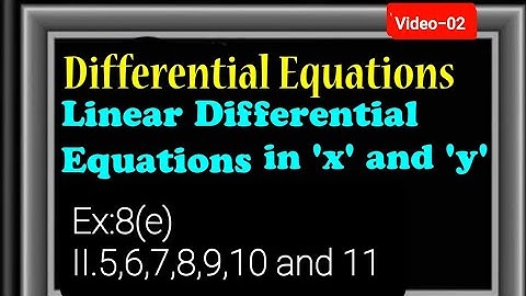 Linear Differential Equations Mathematics-2B Ex:8(e) II.5,6,7,8,9,10,11 and 12.CBSE 12th class