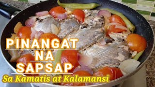HOW TO COOK PINANGAT NA ISDA/SAPSAP Sa Kamatis At Kalamansi | Lutong Pinoy | Kyna's Cooking Vlog