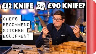 £12 Knife or £90 Knife? | Chefs Recommend Kitchen Equipment | Sorted Food