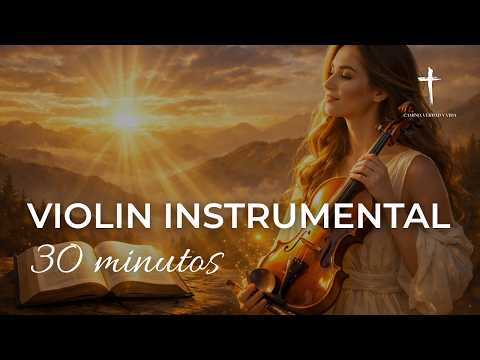 🎻 Violín Cristiano Instrumental | 30 Minutos de Paz y Adoración