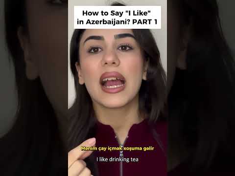 The Ultimate Guide to Saying 'I Like' in Azerbaijani!