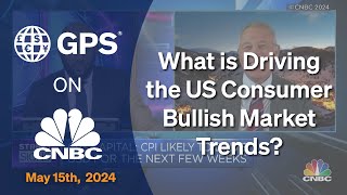 What Is Driving Us Consumer Bullish Market Trends? Gps On Cnbc