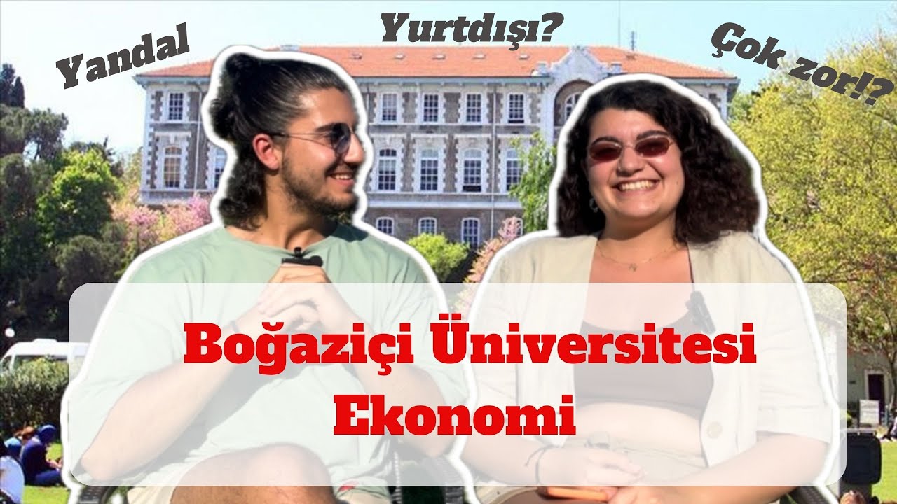 BOĞAZİÇİ ÜNİVERSİTESİ EKONOMİ | Hakkında Her Şey!