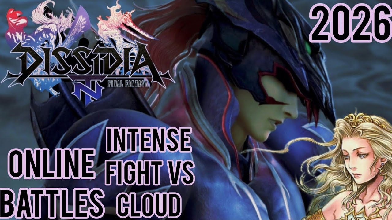 DISSIDIA FINAL FANTASY NT Undub/ Online Battles 2026 Intense Fight Vs Cloud 