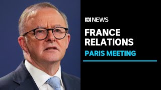 Albanese intent on reset of France relations ahead of Macron meeting | ABC news Albanese Intent On Reset Of France Relations Ahead Of Macron Meeting Abc News